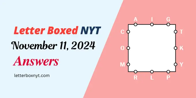 Letter Boxed November 11, 2024 Answers 1 Letter Boxed November 11, 2024 Answers