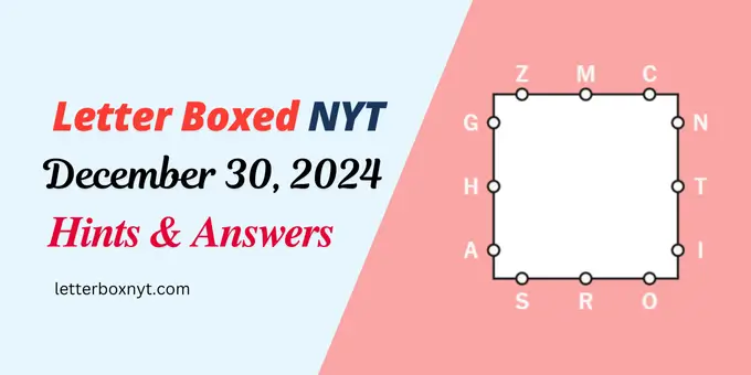 Letter Boxed Answers and Hints for December 30, 2024 1 Letter Boxed Answers and Hints for December 30, 2024