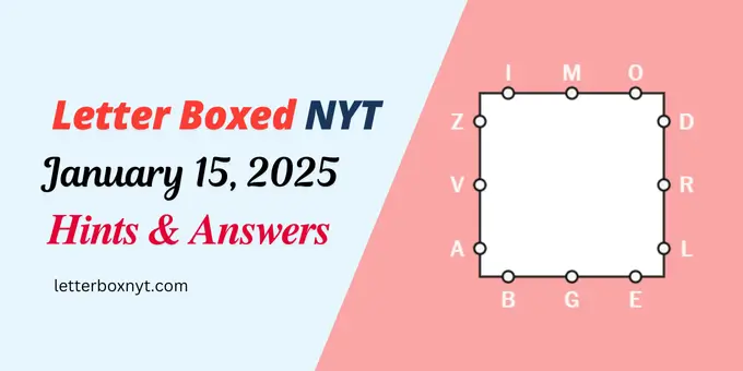 Letter Boxed Answers and Hints January 15 1 Letter Boxed Answers and Hints January 15