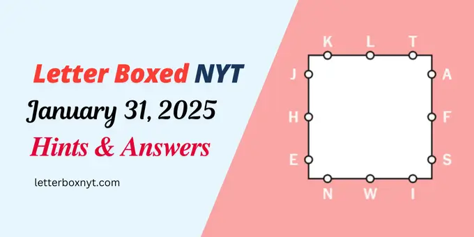 Letter Boxed Answers and Hints January 31 1 Letter Boxed Answers and Hints January 31