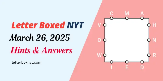 Letter Boxed Answers and Hints March 26 1 Letter Boxed Answers and Hints March 26