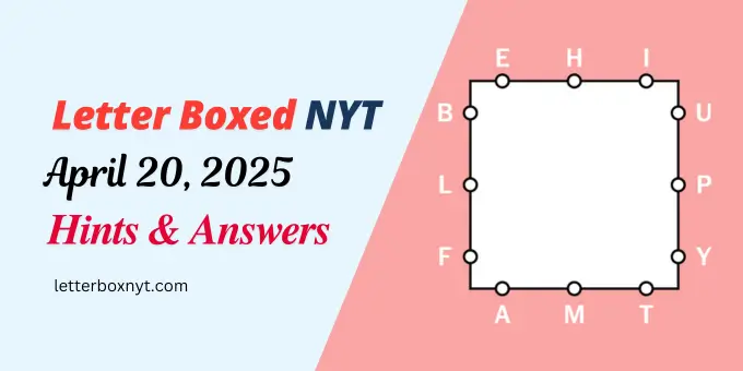 Letter Boxed Answers and Hints April 20 1 Letter Boxed Answers and Hints April 20
