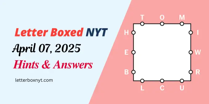 Letter Boxed Answers and Hints April 7 1 Letter Boxed Answers and Hints April 7