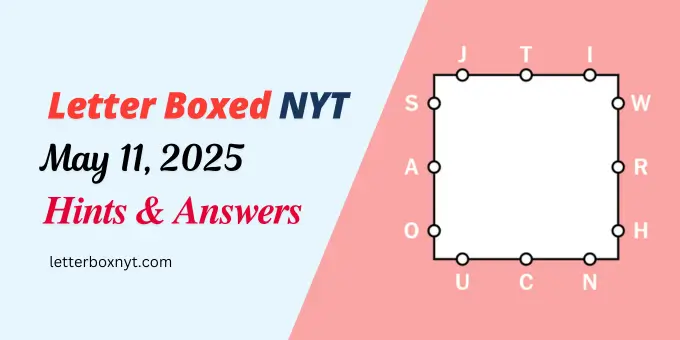 Letter Boxed Answers and Hints May 11 1 Letter Boxed Answers and Hints May 11