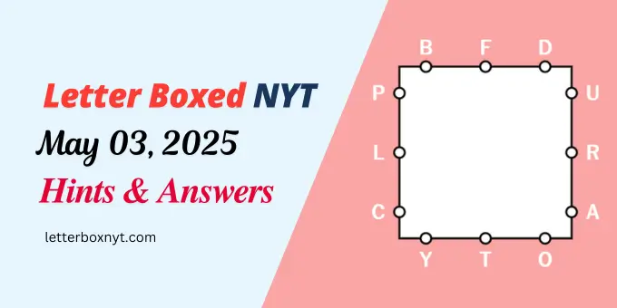 Letter Boxed Answers and Hints May 3 1 Letter Boxed Answers and Hints May 3