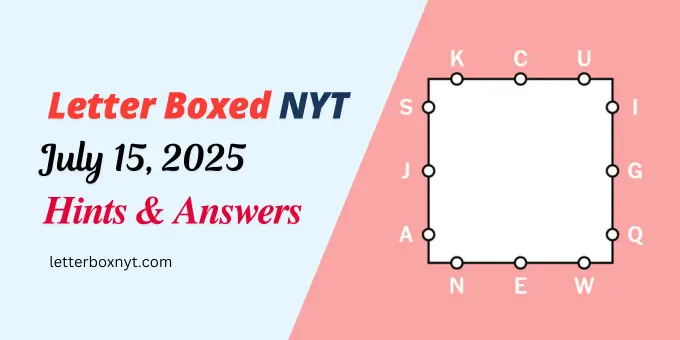 Letter Boxed Answers and Hints July 15 1 Letter Boxed Answers and Hints July 15