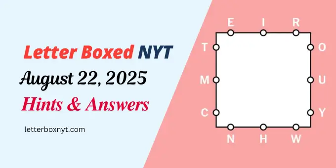 Letter Boxed Answers and Hints For Today, Fri, Aug 22 1 Letter Boxed Answers and Hints For Today, Fri, Aug 22