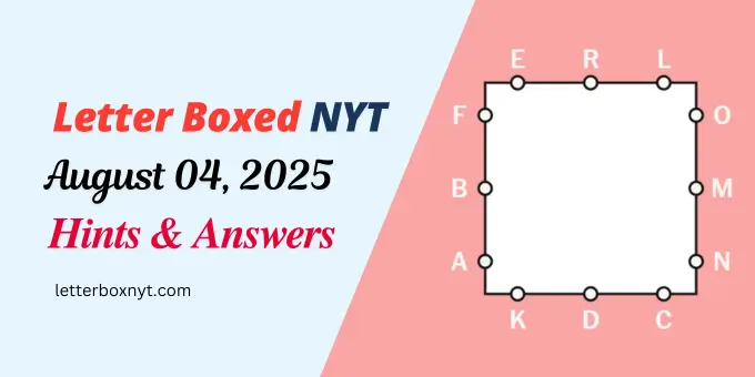 NYT Letter Boxed Hints and Answers For Today, Mon, Aug 4 1 NYT Letter Boxed Hints and Answers For Today, Mon, Aug 4
