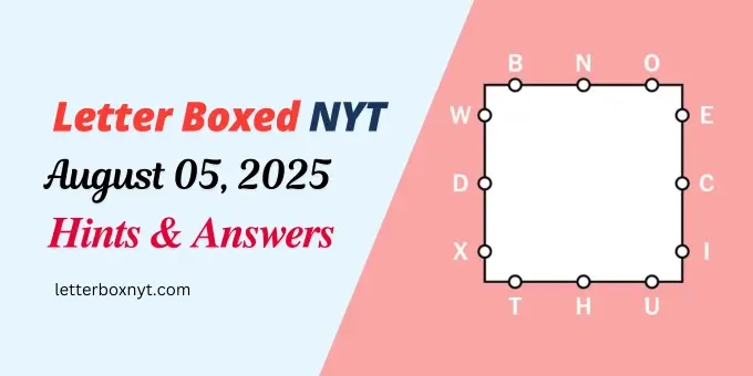 NYT Letter Boxed Hints and Answers For Today, Tue, Aug 5 1 NYT Letter Boxed Hints and Answers For Today, Tue, Aug 5